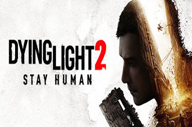 消逝的光芒2：人与仁之战 / Dying Light 2 Stay Human 终极版 v1.16.0