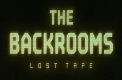 后室：失落的磁带 / The Backrooms: Lost Tape v20230224