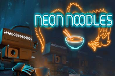 霓虹面：赛博朋克厨房自动化 / Neon Noodles - Cyberpunk Kitchen Automation v1.0.2.117