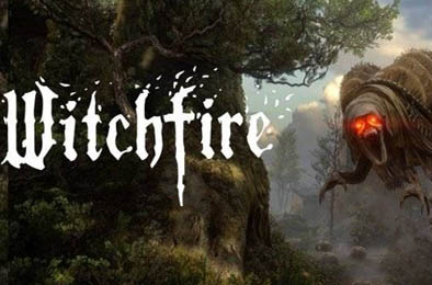 巫火 / 女巫之火 / Witchfire v0.2.3