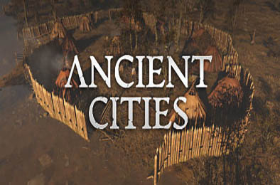 古代城市 / Ancient Cities v1.0.2.36