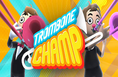 长号冠军 / Trombone Champ v1.20