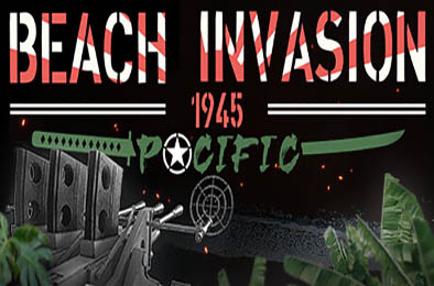 海滩入侵 1945：太平洋 / Beach Invasion 1945 - Pacific