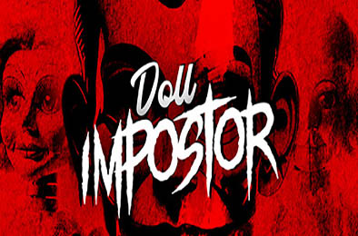 玩偶冒名者 / Doll Impostor v1.0.0