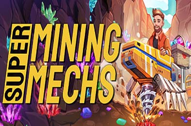 超级矿机 / Super Mining Mechs v1.00.72b