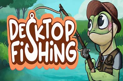 桌面垂钓 / Desktop Fishing