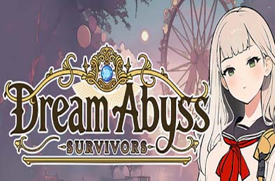 梦境深渊：幸存者 / Dream Abyss: Survivors