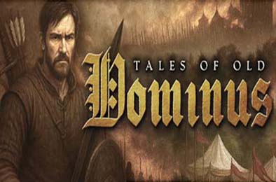 古老传说：多米努斯 / Tales of Old: Dominus