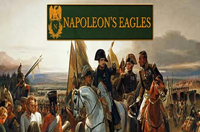 拿破仑之鹰：拿破仑战争游戏 / Napoleon's Eagles: Game of the Napoleonic Wars