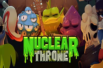 废土之王 / Nuclear Throne