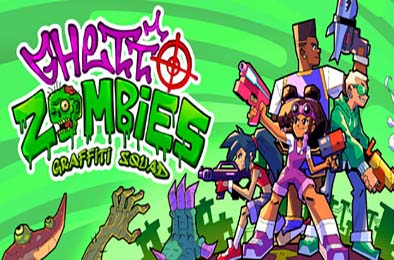 僵尸街区：涂鸦特工队 / Ghetto Zombies: Graffiti Squad