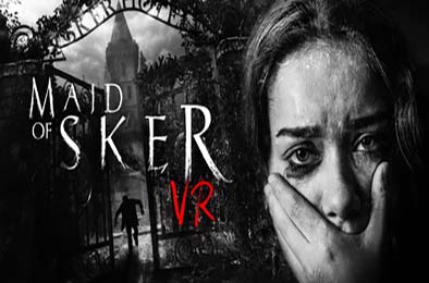 斯盖尔之女VR版 / Maid of Sker VR