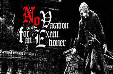 刽子手无假期 / No Vacation for an Executioner