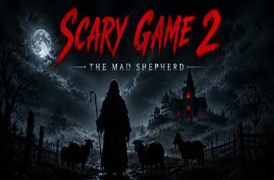 惊悚游戏2：疯狂牧羊 / Scary Game 2: The Mad Shepherd