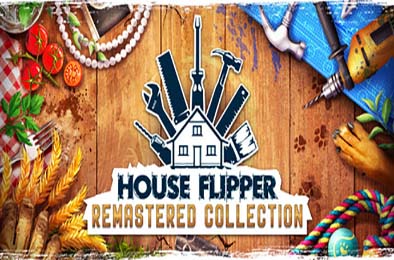 房产达人：重制版合集 / House Flipper Remastered Collection