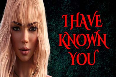 我认识你 / I Have Known You v4.03.04