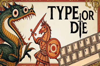 要么打字要么死 / Type or Die