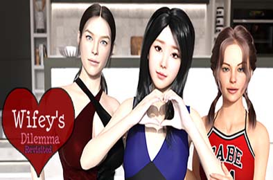 妻子的困境重温 / Wifey’s Dilemma Revisited v0.93.1
