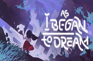 当我开始做梦时 / As I Began To Dream
