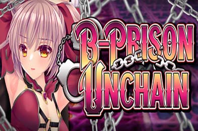 B号监狱：破锁狂徒 / B-PRISON UNCHAIN