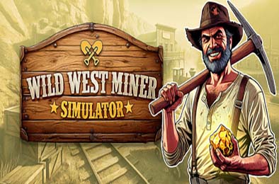 狂野西部矿工模拟器 / Wild West Miner Simulator