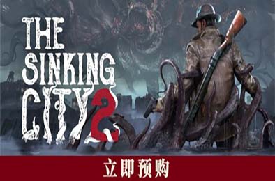 沉没之城2 / The Sinking City 2