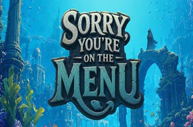 抱歉，你上菜单了 / Sorry, You’re on the Menu